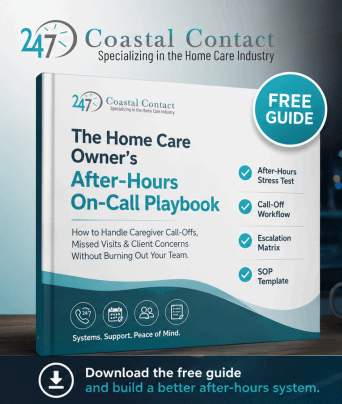 The After-Hours On-Call Playbook for Home Care Agencies | 24/7 Coastal Contact